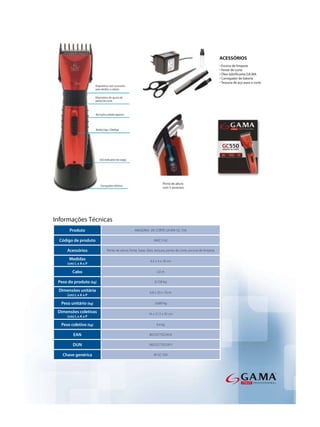 Informações Técnicas
      Produto                               MAQUINA DE CORTE GA.MA GC 550

  Código de produto                                      AMC1142

     Acessórios         Pente de altura, fonte, base, óleo, tesoura, pente de corte, escova de limpeza

      Medidas                                          4,5 x 4 x 18 cm
     (cm) L x A x P

        Cabo                                                2,0 m

 Peso do produto (kg)                                     0,158 kg

 Dimensões unitária                                    6,8 x 20 x 15cm
     (cm) L x A x P

  Peso unitário (kg)                                      0,689 kg

 Dimensões coletivas                                  16 x 21,5 x 42 cm
     (cm) L x A x P

  Peso coletivo (kg)                                       4,4 kg

         EAN                                          8023277022454

        DUN                                           18023277022451

   Chave genérica                                        M GC 550
 
