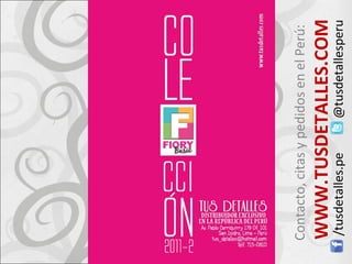 Contacto, citas y pedidos en el Perú:  WWW.TUSDETALLES.COM . /tusdetalles.pe  @tusdetallesperu 