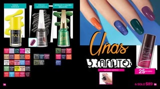 2322
*L16441
Silver
Gray
*L16442
Olive
Green
*L16446
Dark
Blue
*L16444
Purple
Jewel
*L16448
Median
Black
Esmalte para Uñas Efecto
Magnético 11 ml
De $79
A SOLO $69
Despues de aplicar tu esmalte
coloca el imán por 10 segundos
¡Disfruta el resultado!
*Hasta agotar existencias
LimeBonbon
SilverGray
Esmalte para Uñas Sugar Candy
11ml
De $65
A SOLO $55
L25468
Blueberry
Gummy
L25473
Sweet
Grape
L25472
Fraise
Candy
L25470
Lime
Bonbon
L25469
Cotton
Candy
L25474
Juicy
Melon
L25475
Sugar
Plum
DESTELLOS Y COLORES
BRILLANTES
TONOS
INTENSOS
Rocía el secador
a 30 cm de
distancia de tus
uñas. ¡Estarán
listas en
3 minutos!
L14240
Secador de Esmalte
en Spray 150 ml
De $119
A SOLO $89
HighlightedMe
Esmalte Full Color
8 ml
$49
L31048
Love
Blushing
L31325
Tickled
Pink
L31038
Love
Dust
L31045
Neo Love
Story
L31050
Lavander
Relaxation
L31321
Sepia
Memories
L31054
Salmon
Sashimi
L31042
Go
Nude
L31051
Awaken
Your Senses
L31326
Crystal
Glam
L31062
King of
the Bets
listas en
vibrantes3 minutosSECADO RÁPIDO
EFECTO
MAGNÉTICO
25% DESCUENTO
L31037
Over the
Alps
L31055
Gotta Get
Tanned
L31052
Imaginary
World
L31049
Squashed
Raspberry
L31060
Fresh
Start
L31056
Highlighted
Me
L31047
Beauty
Night
L31066
New
Rock
L31065
Mystical
Getaway
L31323
Time
Saver
L38001
Bright
Azalea
L38002
Clear
Sky
L38003
Miami
Sunset
L38004
Funky
Magenta
 