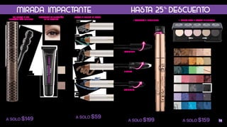 15
Pre Base para Ojos
12 ml
$159
L23246
Warm
Ivory
L23247
Sweet
Coral
Paleta de Sombras
9 g
De $199
A SOLO $159
*Delineador de Ojos
Waterproof Pencil 1.14 g
De $75
A SOLO $59
L10901
Black
Ice
L10902
Smoky
Grey
L10905
Warm
Brown
L10903
Navy
Blue
L10911
Intensive
Jade
L10913
Pure
White
L18127
Mascara para Pestañas Wild
11ml Negra
De $199
A SOLO $149
Cepillo con
forma de ADN
que ayuda a
rizar las
pestañas
rebeldes
Gira el cepillo para conseguir
el efecto que buscas y
combina las posiciones para
crear un look atrevido
LONGITUD
VOLUMEN
L27558
Mascara para Pestañas
Triple Acción 8 ml
De $249
A SOLO $199
Da volumen sin grumos
Crea una curva fuerte y definida
Alarga cada pestaña
RIZADO
1 MASCARA 3 BENEFICIOS
COLOR A PRUEBA DE AGUAPROLONGA LA DURACIÓN
DE TU SOMBRA
DA FORMA A LAS
PESTAÑAS MÁS REBELDES
1 PALETA CON 5 TONOS DIFERENTES
L05155
Ocean
Waves
L14574
Nude
Dudes
L05159
Pink
Desserts
L05157
Golden
Caramel
L19135
Transforming
Green
L19136
Lilac
Harmony
L05158
Black
Dust
L14575
Dance
of Sepia
25%
HASTAMIRADA IMPACTANTE DESCUENTO
*La presentación puede variar
 