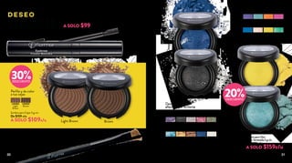 L16262
Light
Brown
L16263
Brown
Sombra para Cejas 3 g c/u
De $159 c/u
A SOLO $109c/u
30%DESCUENTO
Úsala para aplicar tu
Sombra para Cejas
L19597
Pincel para Cejas 1 pieza
De $139
A SOLO $109
L24273
Mascara para Cejas
Transparente 11 ml
De $159
A SOLO $99
L08387
Blue
Crystal Ice
L08383
White
Diamond
L08388
Golden
Eyes
L08390
Golden
Brown
L08386
Pink
Diamond
L08385
Crystal
Amethyst
L08389
Olive
Glam
L14578
Deep
Sapphire
L08384
Black
Glitters
L14579
Silver
Leaf
Sombra para Ojos
Diamonds Terracotta 5 g c/u
$199 c/u
Peina y define la forma
de tus cejas gracias a su
cepillo especial
Light Brown Brown
DeepSapphireBlackGlitters
DESEO
CEJAS MÁS
D E F I N I DAS
Perfila y da color
a tus cejas
Deslumbra con un
efecto súper brillante
Tip: Humedece el aplicador e intensifica su efecto
L21896
Lavender
L21899
Pastel
Orange
L21891
Limetree
Green
L21890
Beige
L21900
Light
Yellow
L21894
Traffic
Blue
L21901
Jungle
Green
L21898
Pink
Sombra para Ojos
Mono Terracotta 5 g c/u
De $199 c/u
A SOLO $159c/u
Descubre su color intenso
20%DESCUENTO
LightYellowLimetreeGreen
30 31
 