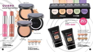 L36840
Peach
Blossom
L36838
Rose Pink
*Rubor Facial en Barra
10 g c/u
De $169 c/u
A SOLO $99c/u
L19551
Corrector Paleta Camuflaje 7,5 g
De $279
A SOLO $209
Ilumina
Oculta
ojeras
Cubre
manchas
verdes
Oculta
rojeces
Reduce
opacidades
NaturalBeige
Vanilla
L13053
Soft
Beige
L13056
Vanilla
L13052
Warm
Ivory
L13055
Natural
Beige
L13058
Neutral
Beige
L13057
Sand
Matificante Facial Efecto Terciopelo
35 ml c/u
De $269 c/u
A SOLO $209c/u
25%DESCUENTO
Light Cream
Brinda un efecto semi mate
Retoca tu maquillaje durante el día
Dile adiós a las imperfecciones
Consigue un acabado mate
gracias a su fórmula que
controla la producción de grasa
L40097
Light
Cream
L40095
Light
Porcelain
Beige
L40098
Medium
Natural
Beige
L40091
Medium
Cream
Rose
Polvo Facial Compacto 11 g c/u
De $229 c/u
A SOLO $159c/u
Medium
Natural Beige
QUIERO
LUCIR FANTÁSTICA
*Hasta agotar existencias
Incluye aplicador
10 11
 