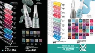 20
Esmalte para Uñas Secado Rápido
11 ml
De $65
A SOLO $55
L23400
Fiery
Red
L23401
Cherry
Desert
L23397
Bright
Coral
L23403
Blue
Jeans
L23402
Tender
Salmon
L23399
Cyan
L23404
Black
Minimalism
*Esmalte para Uñas 11 ml
$49
EFECTO
DESTELLANTE
SECA EN SOLO
60 SEGUNDOS
COLORES
INTENSOS
L24491
Princess
Castle
L24494
Popsicle
L24496
Pony
Tale
L24497
Mermaid
*Presentación puede variar
*Hasta agotar existencias
Esmalte para Uñas Genius Glitter 11ml
De $79
A SOLO $65
*L25336
Phone
Rings
*L25335
Stardust
*L25332
Electrical
Impulse
*L25334
Roll the
Wheel
BRILLO + COLOR
BRILLO
*L25333
Compass
*L25341
Pink
Pill
*L25340
Light
Bulb
*L25338
Time
Freezer
*L25337
Atomic
Bomb
*L25339
Rocket
L23395
Snow
White
L04406
Velvety
Pink
L01112
Glacier
Gray
L14567
Cyan
L13596
Chrome
Purple
L14113
Soft
Purple
L01121
Floral
Pink
L09027
Tree
Bark
L01360
Fuchsia
Flower
L19316
Marine
Lover
L04417
Holographic
Silver
L14565
Sandstone
L01301
GlassEffect
Transparente
L14571
Deep
Blue
L19319
Wild
Life
L04404
Anonymous
Pink
L19317
Khaki
Green
L09023
Purple with
Pink
L01319
White
Dance
L01313
Black
Minimalism
L01365
Fiery
Rubi
L14112
Bluish
Green
L09024
Lavender
Dreams
L01125
Stylish
Roses
L01362
Pink
Champagne
L01128
Bordeaux
Scream
L14570
Violet
Defense
L01358
Passionate
Fire
L04401
Mango
Fizz
L14099
Electric
Pink
L14569
Tropic
Blue
L04405
Pomegranate
Flower
L01352
Blackstar
Red
L04411
Golden
Beauty
L14111
Baby
Blue
L01314
Velvet
Red
L14568
Light
Blue
L04416
Ash
Cloud
L01129
Purple Haute
Couture
L04410
Red
Velvet
L13775
Green
Steel
BabyBlue
HolographicSilver
L24489
Cookie
Monster
L24493
Golden
Ball
L24495
Troll
L24498
Wonderheart
Bear
L24490
Frog
Prince
*Esmalte para Uñas Beauty Toys 11ml
$49
3x23x2¡ES GRATIS!
ESMALTES PARA UÑAS
COMPRA DOS ESMALTES PARA UÑAS O BEAUTY TOYS Y EL TERCERO
(TONOS COMBINABLES)
RolltheWheel
AtomicBomb
 