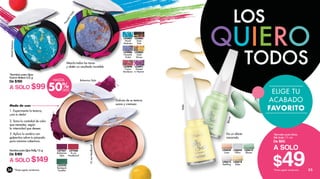 LOS
QUIERO
TODOSMezcla todos los tonos
y obtén un resultado increíble
Disfruta de su textura
suave y cremosa
L23883
Dark
Side
L27566
Its my
Headband!
L27570
Backpack
Traveller
L27567
Bohemian
Style
L23890
Fusion
Bordeaux
L23886
Peaceful
Violet
L23887
World
Madness
L23891
Missed
in Heaven
L23882
Gold
Shines
*Sombra para Ojos
Fusion Baked 6,5 g
De $199
A SOLO $99
*Hasta agotar existencias *Hasta agotar existencias
ELIGE TU
ACABADO
FAVORITO
*Esmalte para Uñas
Silk Satin 11 ml
De $65
$49
A SOLO
WorldMadness
PeacefulViolet
Robe
Blouse
Sombra para Ojos Puffy 12 g
De $189
A SOLO $149
3. Aplica la sombra con
golpecitos sobre tu párpado
para máxima cobertura.
2. Toma la cantidad de color
que necesites, según
la intensidad que desees.
1. Experimenta la textura,
¡usa tu dedo!
Modo de uso:
50%
HASTA
DESC It'smyHeadband!
Bohemian Style
Da un efecto
nacarado
L25625
Pillow
L25624
Linen
L25618
Robe
L25615
Bedding
L25614
Blouse
34 35
 