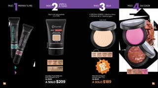 30 31
PASO PASO PASO PASO
1 42 3
Pre Bases 18 ml c/u
$219
L25892
Efecto
Instantáneo
Disimula
al instante
L25896
Efecto
Iluminador
Da luminosidad
y difumina líneas
de expresión
Maquillaje Facial Matificante
Efecto Terciopelo 35 ml
De $265
A SOLO $209
WarmIvory
L13057
Sand
L13055
Natural
Beige
L13056
Vanilla
L13052
Warm
Ivory
L13053
Soft
Beige
L13058
Neutral
Beige
Polvo Facial Compacto
Húmedo o Seco 10 g
De $245
A SOLO $189
Sandy Vanilla
20
%MÁS DEL
DESCUENTO
L13425
Medium
Peach
L13424
Caramel
Peach
L13422
Medium
Caramel
L13421
Sandy
Vanilla
Rubor Facial Terracotta 9 g
$239
L13343
Golden
Peach
L08220
Touch of
Apricot
L13344
Pink
Bronze
L17897
Fuchsia
Glam
Fucshia Glam
PinkBronze
Afina los poros Deja la piel aterciopelada
y sin brillo
• ESPONJA HÚMEDA: Cobertura intensa
• ESPONJA SECA: Cobertura ligera
Ilumina el rostro con destellos
PREPARA TU PIEL
UNIFICA
EL TONO SELLA DA COLOR
 