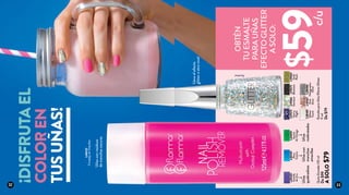 EsmalteparaUñasEfectoGlitter
11ml
De$79
QuitaEsmalte125ml
De$99
ASOLO$79
L19566
Stardust
L19569
Gold
Rush
L19575
Blackstar
L28484
Holographic
Silver
L19573
Starry
Night
L28481
Glitter
Touch
L19567
Pink
Silver
L30001
Aceite
deOmega
L30301
Rosa
Canina
L08639
ComplejodeOrquídea
L30201
Semilla
deUva
¡DISFRUTAEL
COLOREN
TUSUÑAS!
Llevaelefecto
glitteraotronivel
Uñasconresiduos
demanchasoscuras
Uñas
quebradizas
Uñascon
manchas
amarillas
Uñas
maltratadas
c/u
$59
Stardust
OBTÉN
TUESMALTE
PARAUÑAS
EFECTOGLITTER
ASOLO:
32 33
 