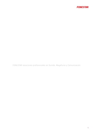 3 |
FONESTAR soluciones profesionales en Sonido, Megafonía y Comunicación
 