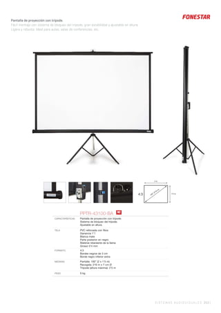 SISTEMAS AUDIOVISUALES 353 |
Pantalla de proyección con trípode.
Fácil montaje con sistema de bloqueo del trípode, gran estabilidad y ajustable en altura.
Ligera y robusta. Ideal para aulas, salas de conferencias, etc.
4:3
2 m
1’5 m
100” (2’54 m)
PPTR-43100-BA
CARACTERÍSTICAS Pantalla de proyección con trípode.
Sistema de bloqueo del trípode.
Ajustable en altura.
TELA PVC reforzada con ﬁbra
Ganancia 1’1
Blanca mate
Parte posterior en negro
Material retardante de la llama
Grosor 0’4 mm
FORMATO 4:3
Bordes negros de 3 cm
Borde negro inferior extra
MEDIDAS Pantalla: 100” (2 x 1’5 m)
Recogida: 216 m x 7 cm Ø
Trípode (altura máxima): 2’5 m
PESO 9 kg
N!
 