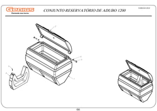 VERSÃO:2018
66
CONJUNTO RESERVATÓRIO DE ADUBO 1200
4
3
2
6
5
1
 