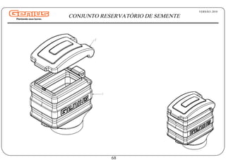 2
1
VERSÃO: 2018
68
CONJUNTO RESERVATÓRIO DE SEMENTE
 