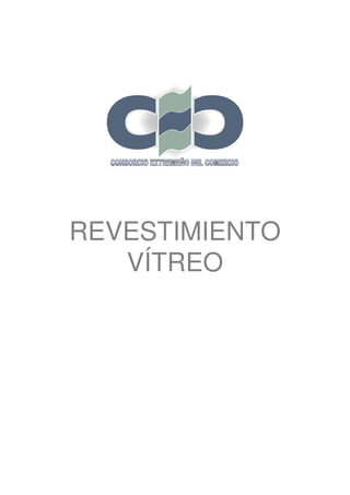 REVESTIMIENTO
   VÍTREO
 