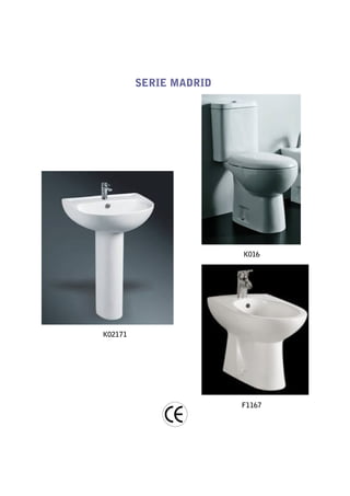 SERIE MADRID




                        K016




K02171




                        F1167
 
