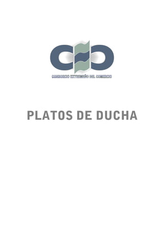 PLATOS DE DUCHA
 