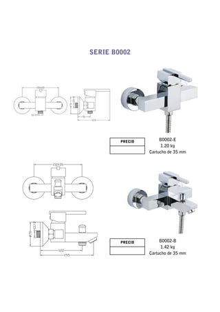 SERIE B0002




        PRECIO        B0002-E
                      1.20 kg
                 Cartucho de 35 mm




        PRECIO        B0002-B
                      1.42 kg
                 Cartucho de 35 mm
 