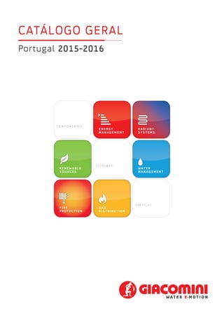 Portugal 2015-2016
CATÁLOGO GERAL
C O M P O N E N T E S
S E R V I Ç O S
S I S T E M A S
 