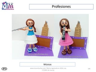 Profesiones
189
Músicas
www.missmiluchas.com- Marca registrada en 2014, Ley
17/2001 de marcas
 