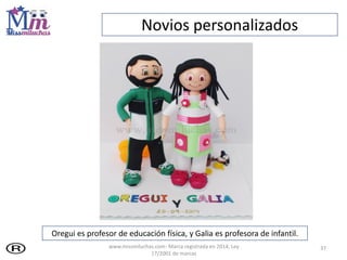37
Oregui es profesor de educación física, y Galia es profesora de infantil.
Novios personalizados
www.missmiluchas.com- M...