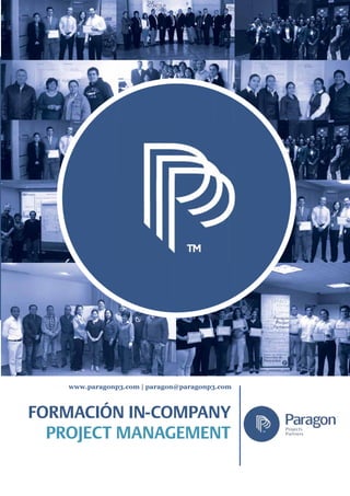 www.paragonp3.com | paragon@paragonp3.com
FORMACIÓN IN-COMPANY
PROJECT MANAGEMENT
 