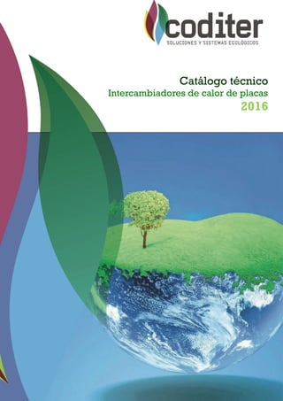 Catálogo técnico
Intercambiadores de calor de placas
2016
 