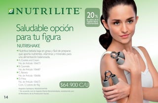 20 %
                                                                       de calcio de la
                                                                        ingesta diaria
                                                                       recomendada

     Saludable opción
     para tu figura
     Nutrishake
     Nutritiva bebida baja en grasa y fácil de preparar,
     que aporta nutrientes, vitaminas y minerales para
     una alimentación balanceada.
     A. Cookies and Cream
     No. de Artículo: 106673
     B. Caramelo
     No. de Artículo: 106687
     C. Banano
     No. de Artículo: 106686
     D. Fresa
     No. de Artículo: 106672
     Cont. 12 sobres de 45g
     Registro Sanitario: RSiA02134709
                                                    $64.900 C/u
     * De acuerdo con la Ingesta Diaria Recomendada, establecido por
     el Ministerio de la Protección Social.

14
 