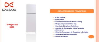 CARACTERISTICAS PRINCIPALES
 10 pies cúbicos.
 • Color Blanco.
 • Sistema de enfriamiento Power Cooling.
 • Manijas integradas Hidden Grip.
 • Charola de Congelador Polietileno.
 • Charolas de Refrigerador Cristal Templado
Antiderrames.
 • 3Nivel de Temperatura de Congelador y Enfriador
 • Sistema de Deshielo Automatico.
 • Ahorro de Energia.
8 Pagos de
$609
 