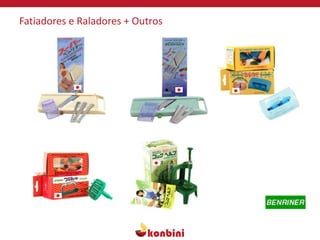 Fatiadores e Raladores + Outros
 