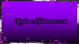 Linda & Glamourosa
 