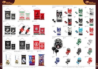 Fone de ouvido SB pequeno (00 ml | 00x00x00 mm (AxLxP) | Ø 00 mm | 00 g)
Fone de ouvido SF médio (00 ml | 00x00x00 mm (AxLxP) | Ø 00 mm | 00 g)
Corinthians
REF:
Corinthians
REF:
Flamengo
REF:
Flamengo
REF:
Cruzeiro
REF:
Cruzeiro
REF:
Palmeiras
REF:
Palmeiras
REF:
Fluminense
REF:
Fluminense
REF:
Grêmio
REF:
Grêmio
REF:
São Paulo
REF:
São Paulo
REF:
Vasco
REF:
Vasco
REF:
Atlético Mineiro
REF:
Atlético Mineiro
REF:
Santos
REF:
Santos
REF:
Internacional
REF:
Internacional
REF:
Real Madrid
REF:
Real Madrid pequena
REF: Branca 1648 | Preta 1647
Barcelona pequena
REF:
Messi pequena
REF:
Portuguesa
REF:
Santos preta 100 anos
REF:
Rubro Negro
REF:
Vasco 1898
REF:
Tricolor Carioca
REF:
Vasco Cruz de Malta
REF:
Botafogo de Futebol e Regatas listrada
REF:
Botafogo de Futebol e Regatas
REF:
Internacional
REF:
w w w . l o j a d a s t o r c i d a s . c o m . b r w w w . l o j a d a s t o r c i d a s . c o m . b r42 43
 