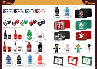 Mini coração com mosquete (00 ml | 00x00x00 mm (AxLxP) | Ø 00 mm | 00 g)
Corinthians
REF:
Flamengo
REF:
São Paulo
REF:
Palmeiras
REF:
Vasco
REF:
Porta lata long neck (00 ml | 00x00x00 mm (AxLxP) | Ø 00 mm | 00 g)
Corinthians
REF:
Flamengo
REF:
Cruzeiro
REF:
Palmeiras
REF:
Fluminense
REF:
Grêmio
REF:
São Paulo
REF:
Vasco
REF:
Atlético Mineiro
REF:
Santos
REF:
Botafogo
REF:
Internacional
REF:
Cruzeiro
REF:
Grêmio
REF:
Atlético Mineiro
REF:
Internacional
REF:
Porta notebook (00 ml | 00x00x00 mm (AxLxP) | Ø 00 mm | 00 g)
Corinthians
REF:
São Paulo
REF:
Santos
REF:
Palmeiras
REF:
Flamengo
REF:
Fortaleza
REF:
Ceará
REF:
Palmeiras
REF:
Palmeiras
REF:
São Paulo
REF:
São Paulo
REF:
Corinthians
REF:
Corinthians
REF:
Santos
REF:
Porta objeto (00 ml | 00x00x00 mm (AxLxP) | Ø 00 mm | 00 g)
Porta retrato alumínio colorido (00 ml | 00x00x00 mm (AxLxP) | Ø 00 mm | 00 g)
w w w . l o j a d a s t o r c i d a s . c o m . b r w w w . l o j a d a s t o r c i d a s . c o m . b r62 63
 