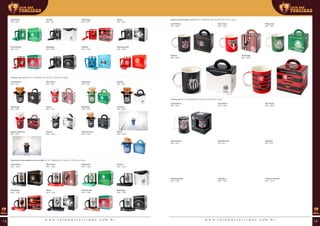 Palmeiras
REF: 346
Fluminense
REF: 631
Flamengo
REF: 630
Grêmio
REF: 1603
Santos
REF: 361
Botafogo
REF: 798
Vasco
REF: 632
Internacional
REF: 1602
Caneca com urso (00 ml | 00x00x00 mm (AxLxP) | Ø 00 mm | 00 g)
Caneca de inox pequena com cordão (00 ml | 00x00x00 mm (AxLxP) | Ø 00 mm | 00 g)
Caneca de porcelana color (00 ml | 00x00x00 mm (AxLxP) | Ø 00 mm | 00 g)
Corinthians
REF: 353
Corinthians
REF: 1324
Corinthians
REF: 2029
Flamengo
REF: 768
Flamengo
REF: 1322
Cruzeiro
REF: 2506
Botafogo
REF: 1796
São Paulo
REF: 354
São Paulo
REF: 1323
São Paulo
REF: 2030
Vasco
REF: 1217
Vasco
REF: 1794
Atlético Mineiro
REF: 2507
Palmeiras
REF: 355
Palmeiras
REF: 1320
Palmeiras
REF: 2031
Grêmio
REF: 2232
Santos
REF: 356
Santos
REF: 1321
Santos
REF: 2033
Flamengo
REF: 2034
Botafogo
REF: 1216
Fluminense
REF: 1795
Internacional
REF: 2197
Bahia
REF: 1325
Caneca gel (00 ml | 00x00x00 mm (AxLxP) | Ø 00 mm | 00 g)
Corinthians
REF: 969
Palmeirense
REF: 971
Tricolor Carioca
REF: 1042
Corintiano
REF: 2483
Santista
REF: 972
São Paulo
REF: 2535
Flamenguista
REF: 1041
São-paulino
REF: 970
Vascaíno
REF: 1040
w w w . l o j a d a s t o r c i d a s . c o m . b r w w w . l o j a d a s t o r c i d a s . c o m . b r12 13
 