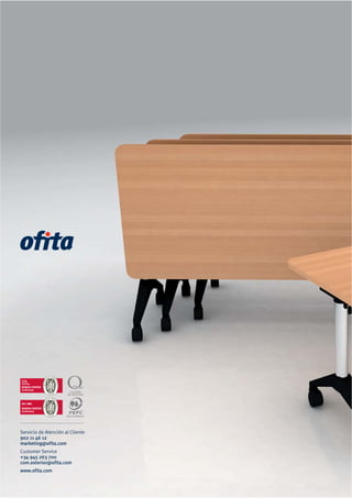 Servicio de Atención al Cliente
902 11 46 12
marketing@ofita.com
Customer Service
+34 945 263 700
com.exterior@ofita.com
www.ofita.com
 