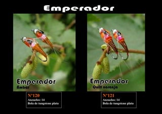 Nº120                     Nº121
Anzuelos: 14              Anzuelos: 14
Bola de tungsteno plata   Bola de tungsteno plata
 