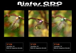 Nº138                      Nº139                      Nº140
Anzuelos: 14               Anzuelos: 14               Anzuelos: 14
Bola de tungsteno dorada   Bola de tungsteno dorada   Bola de tungsteno dorada
 