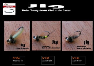 Nº154          Nº155          Nº156
Anzuelos: 14   Anzuelos: 14   Anzuelos: 14
 