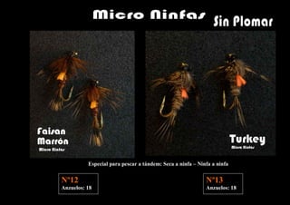 Especial para pescar a tándem: Seca a ninfa – Ninfa a ninfa


Nº12                                                       Nº13
Anzuelos: 18                                               Anzuelos: 18
 