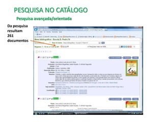 PESQUISA NO CATÁLOGO
Pesquisa avançada/orientada
Da pesquisa
resultam
261
documentos

 