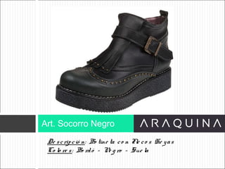 De scripció n: Bo tine ta co n Fle co s He yas
Co lo re s: Bo rdó – Ne g ro – Sue la
Art. Socorro Negro
ART 9002
 