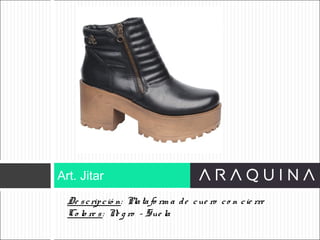 De scripció n: Platafo rm a de cue ro co n cie rre
Co lo re s: Ne g ro - Sue la
Art. Jitar
ART 9002
 