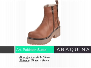 De scripció n: Bo ta Viam o
Co lo re s: Ne g ro – Sue la
Art. Pakistan Suela
ART 9002
 