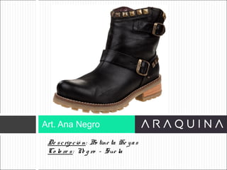 De scripció n: Bo tine ta He yas
Co lo re s: Ne g ro – Sue la
Art. Ana Negro
ART 9002
 