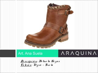 De scripció n: Bo tine ta He yas
Co lo re s: Ne g ro – Sue la
Art. Ana Suela
ART 9002
 