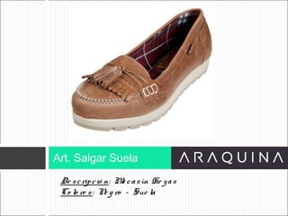 De scripció n: Mo casín He yas
Co lo re s: Ne g ro – Sue la
Art. Salgar Suela
ART 9002
 