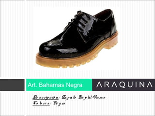 De scripció n: Zapato Re ptilViam o
Co lo re s: Ne g ro
Art. Bahamas Negra
ART 9002
 