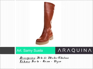 De scripció n: Bo ta de Mo ntar Citadina
Co lo re s: Sue la – Tie rra – Ne g ro
Art. Samy Suela
ART 9002
 