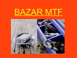BAZAR MTF 