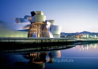 Arquitetura
Museu Guggenheim Bilbao | Espanha
 