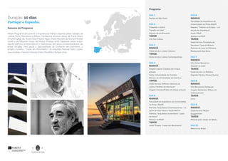 Portugal e Espanha.
Duração: 10 dias
Resumo do Programa
Neste Programa descobrirá a Arquitectura Ibérica viajando pelas cidades de
Lisboa, Porto, Barcelona e Bilbao. Conhecerá diversas obras de Frank Ghery
(Pritzker 1989), de Álvaro Siza (Pritzker 1992), Paulo Mendes da Rocha (Pritzker
2006) e de Eduardo Souto de Moura (Pritzker 2011). Realizará várias visitas:
desde edifícios emblemáticos e tradicionais até obras contemporâneas de
linhas simples. Terá ainda a oportunidade de conhecer em pormenor, o
projeto inovador ”Casas em Movimento”, do arquiteto Manuel Vieira Lopes,
que recebeu menção honrosa Solar Decathlon Europe 2014.
Programa
Dia 1
Partida de São Paulo
Dia 2
Chegada a Lisboa
Transfer ao hotel
Almoço de acolhimento
TARDE
City Tour Lisboa
Dia 3
MANHÃ
Visita técnica: Lisboa Clássica
TARDE
Visita técnica: Lisboa Contemporânea
Dia 4
MANHÃ
Viagem Lisboa/ Coimbra em ônibus
privado
Visita: Universidade de Coimbra
Almoço na Universidade de Coimbra
TARDE
Visita técnica: Edifícios clássicos do
centro, Pavilhão de Hannover
Viagem Coimbra/Porto em ônibus privado
Dia 5
MANHÃ
Faculdade de Arquitetura da Universidade
do Porto (FAUP)
Palestra: “Arquitetura Contemporânea – as
obras de Siza Vieira e Souto Moura”
Palestra: “Arquitetura sustentável - casas
do futuro”
Almoço na FAUP
TARDE
Visita: Projeto “Casas em Movimento”
“CasasemMovimento”|Porto
SizaVieiraSoutoMoura
Dia 6
MANHÃ
Faculdade de Arquitetura da
Universidade do Porto (FAUP)
Palestra: “Habitar na Europa – um
século de arquitetura”
Visita: FAUP
Almoço na FAUP
TARDE
Visita técnica: Fundação de
Serralves, Casa da Música,
Piscinas de Leça da Palmeira,
Restaurante Boa Nova
Dia 7
MANHÃ
Vôo Porto/ Barcelona
Transfer ao hotel
TARDE
Visita técnica: La Pedrera,
Sagrada Família, Parque Guelva
Dia 8
MANHÃ
Vôo Barcelona/ Santander
Viagem Santander/ Bilbao em
ônibus privado
TARDE
Livre
Dia 9
MANHÃ
Visita técnica: Museu
Guggenheim
TARDE
Passeio pela cidade de Bilbao
Dia 10
Retorno ao Brasil
 