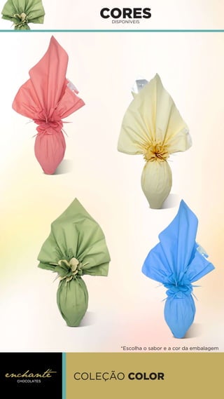 CORES
DISPONÍVEIS
*Escolha o sabor e a cor da embalagem
COLEÇÃO COLOR
 