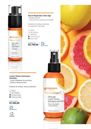 Loción Tónica Activadora
del Brillo
· Loción hidratante, de uso diario.
· Calma y refresca la piel.
Extracto de naranja, avena y arándano.
FACIAL
DÍA Y NOCHE
Todo tipo de piel
Todas las edades
MADE IN ARGENTINA
VC202 | 100ml
$1.599,90
Sérum Reparador Ultra-Age
· Revitaliza la piel.
· Unifica el tono y aporta luminosidad.
Extracto de naranja, liposomas
de vitamina C, silk seda.
FACIAL
DÍA Y NOCHE
CANTIDAD
Todo tipo de piel
Textura seda
VC300A | 22g
$2.799,90 MADE IN ARGENTINA
 