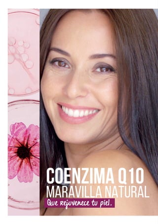 Coenzima q10
MARAVILLA NATURAL
Que rejuvenece tu piel.
 